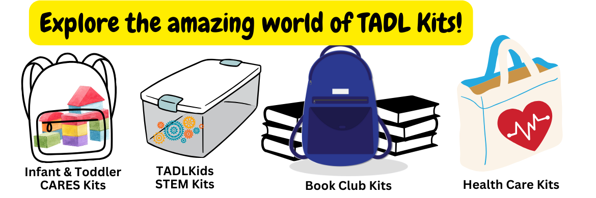 Explore the world of TADL Kits! Kits for all ages